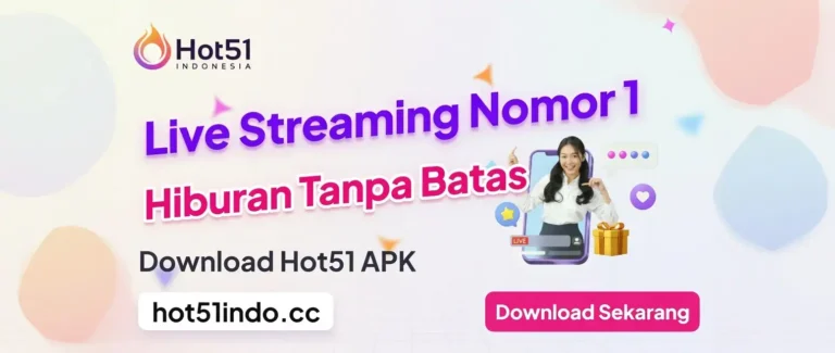 Hot51 Indonesia: Download APK Resmi & Live Streaming Terbaru 2026