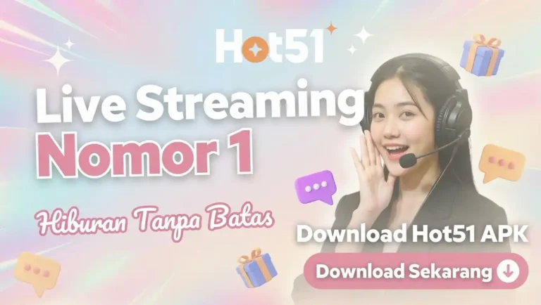 Hot51 Indonesia: Download APK Resmi & Live Streaming Terbaru 2026